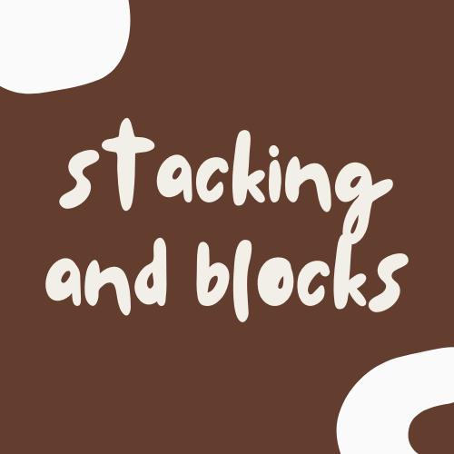 Stacking & Blocks